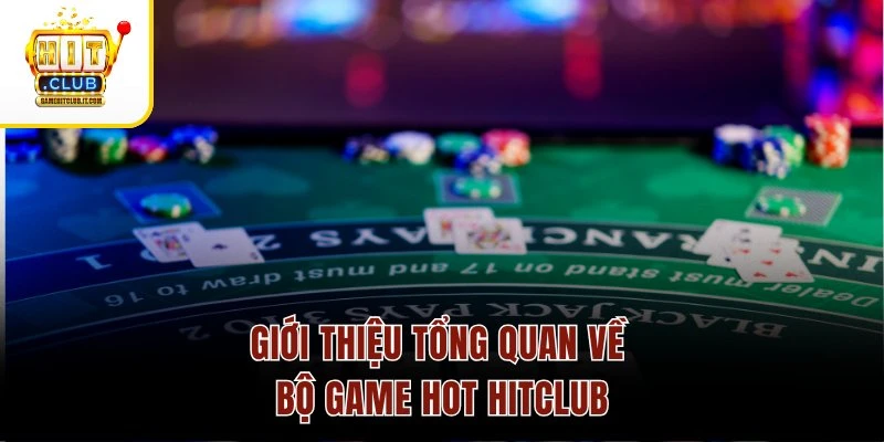 Giới thiệu tổng quan về bộ game hot Hitclub