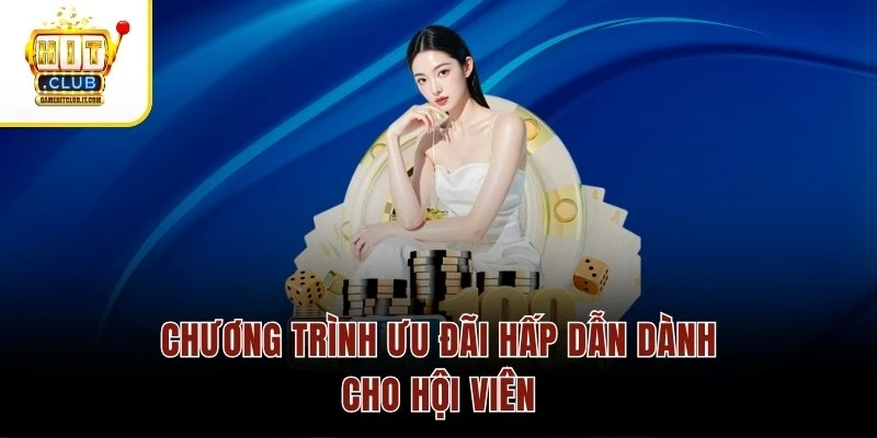Chương trình ưu đãi hấp dẫn dành cho hội viên